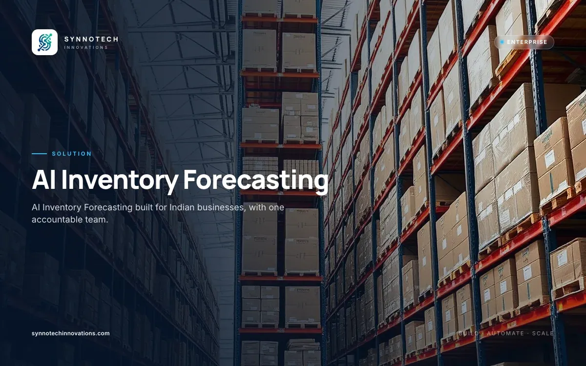AI Inventory Forecasting by Synnotech Innovations: AI Inventory Forecasting built for Indian businesses, with one accountable team.