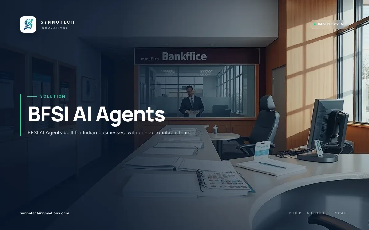 BFSI AI Agents by Synnotech Innovations: BFSI AI Agents built for Indian businesses, with one accountable team.