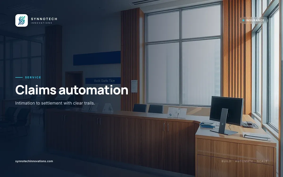 Claims automation by Synnotech Innovations: Intimation to settlement with clear trails.