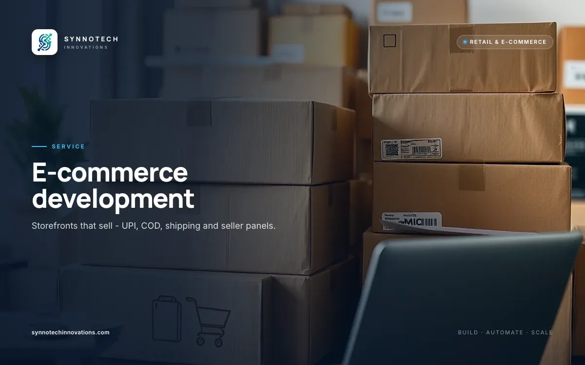 E-commerce development by Synnotech Innovations: Storefronts that sell - UPI, COD, shipping and seller panels.