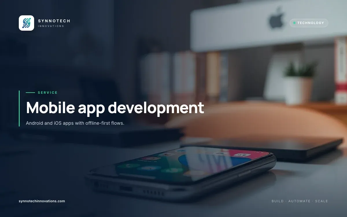 Mobile app development by Synnotech Innovations: Android and iOS apps with offline-first flows.