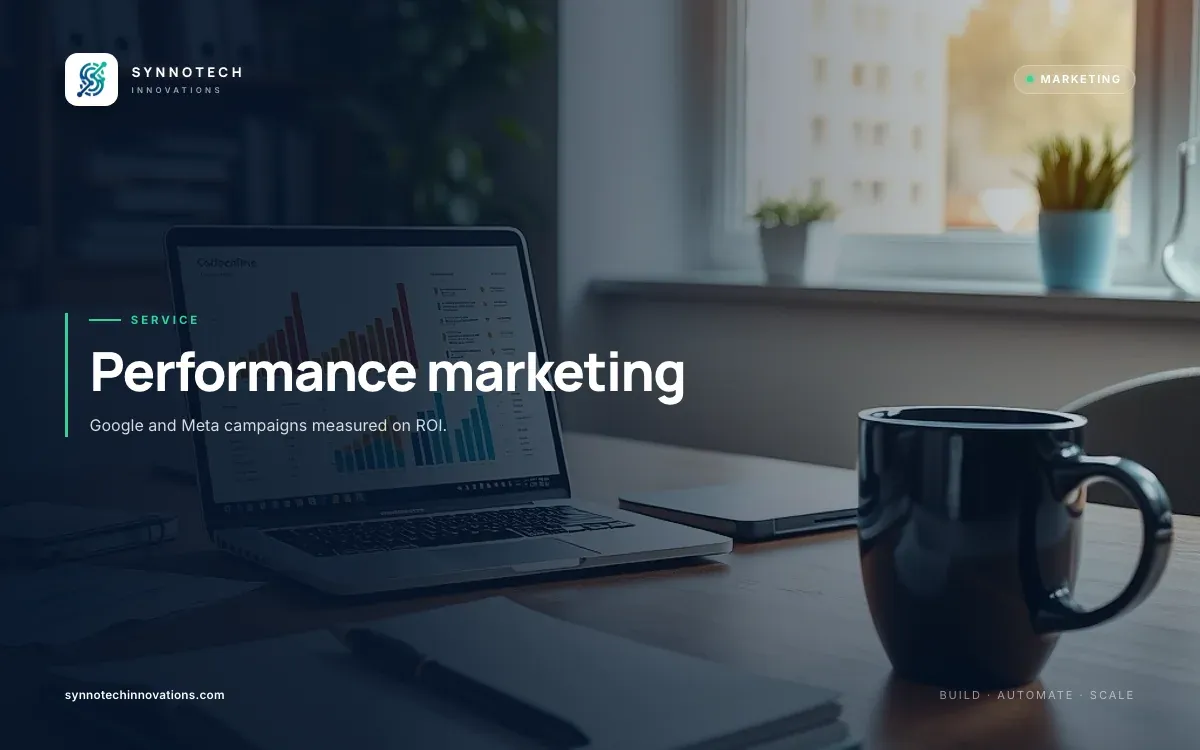 Performance marketing by Synnotech Innovations: Google and Meta campaigns measured on ROI.