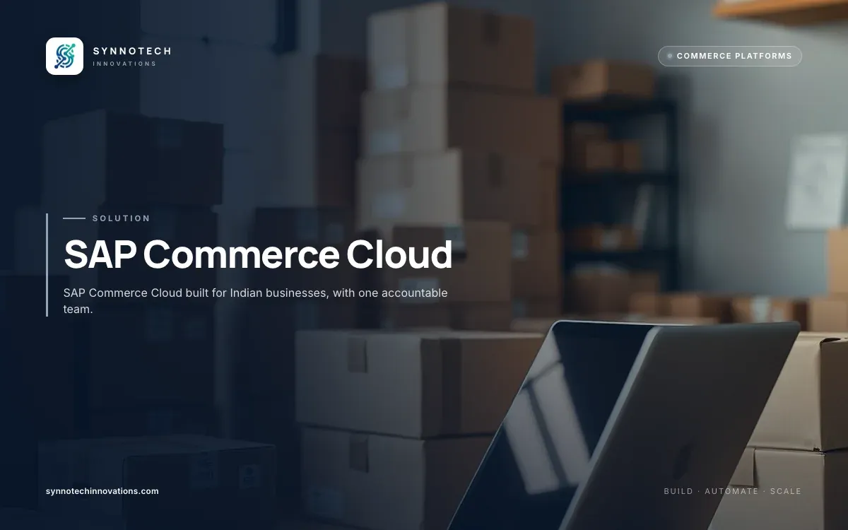 SAP Commerce Cloud by Synnotech Innovations: SAP Commerce Cloud built for Indian businesses, with one accountable team.